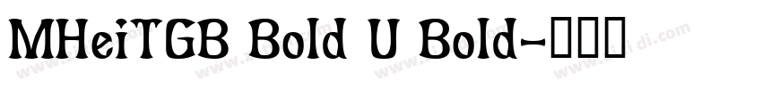 MHeiTGB Bold U Bold字体转换